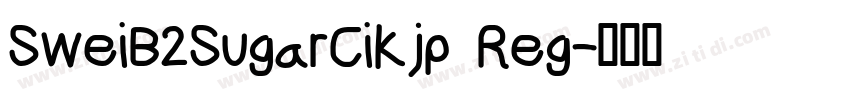 SweiB2SugarCiKjp Reg字体转换